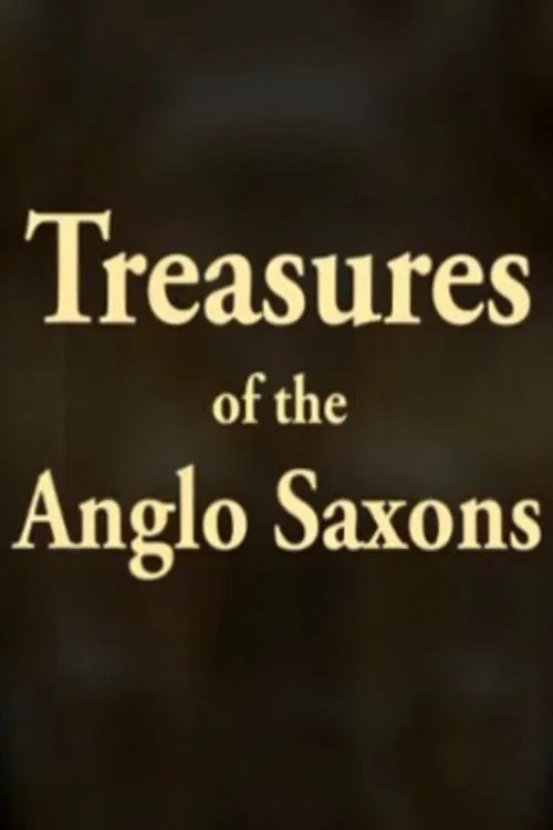 Treasures of the Anglo-Saxons movie poster