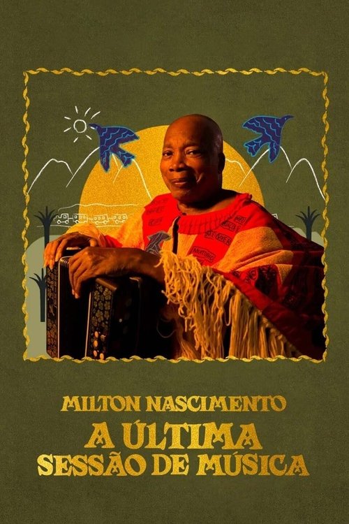 Milton Nascimento: A Última Sessão de Música movie poster