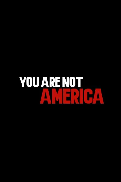 You Are Not America movie poster