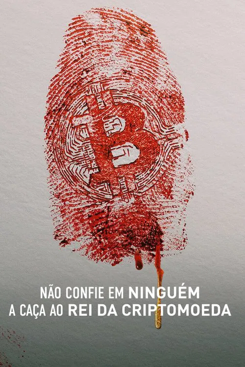 Poster do filme Não Confie em Ninguém: A Caça ao Rei da Criptomoeda