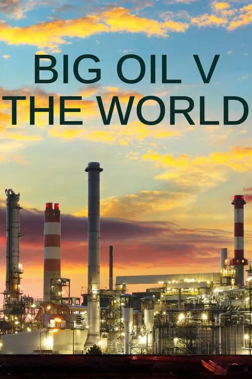 Big Oil v the World tv show poster