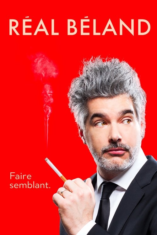 Réal Béland : Faire Semblant movie poster
