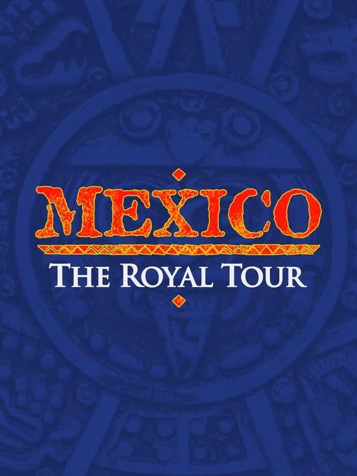 Mexico: The Royal Tour movie poster