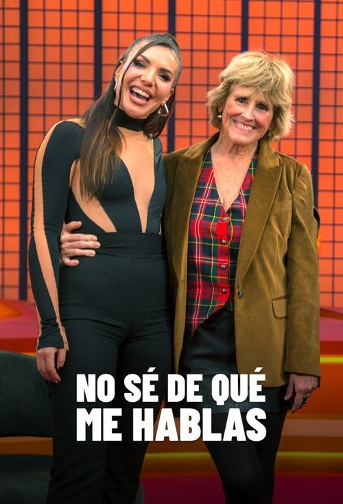 No sé de qué me hablas tv show poster