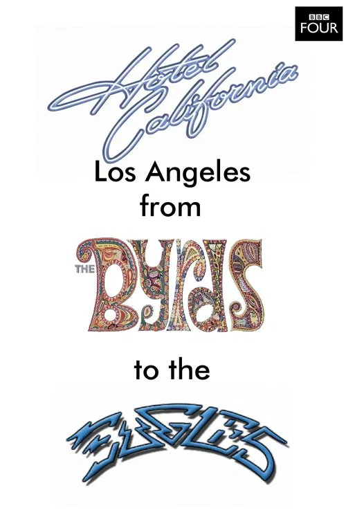 Hotel California: LA from The Byrds to The Eagles movie poster