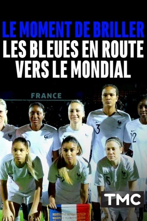 Le moment de briller : les Bleues en route vers le Mondial movie poster