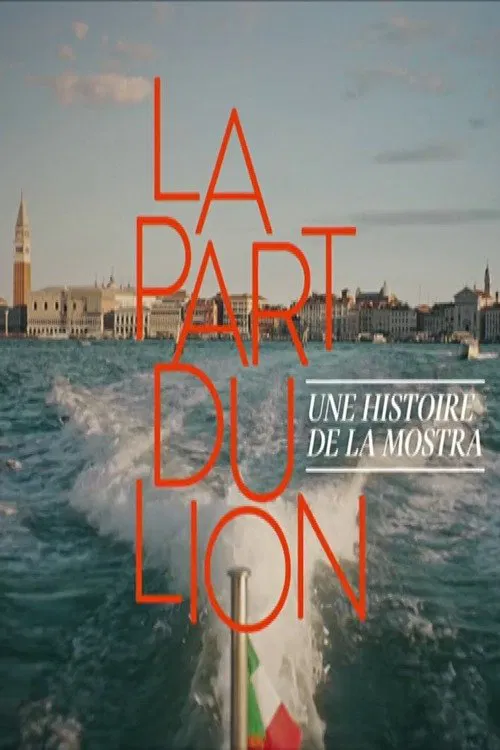 La part du Lion : Une histoire de la Mostra movie poster