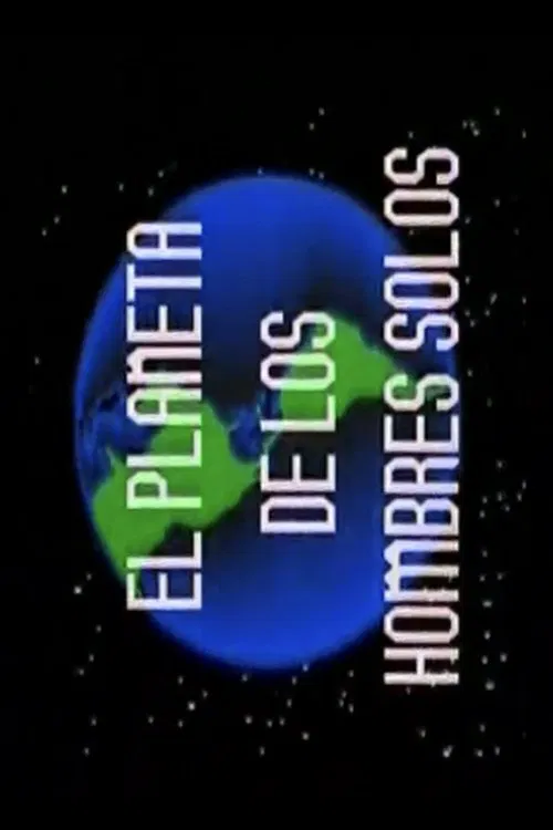 El Planeta de Los Hombres Solos movie poster