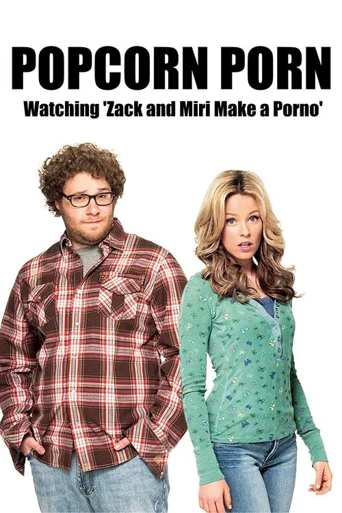 Popcorn Porn: Watching 'Zack and Miri Make a Porno' movie poster