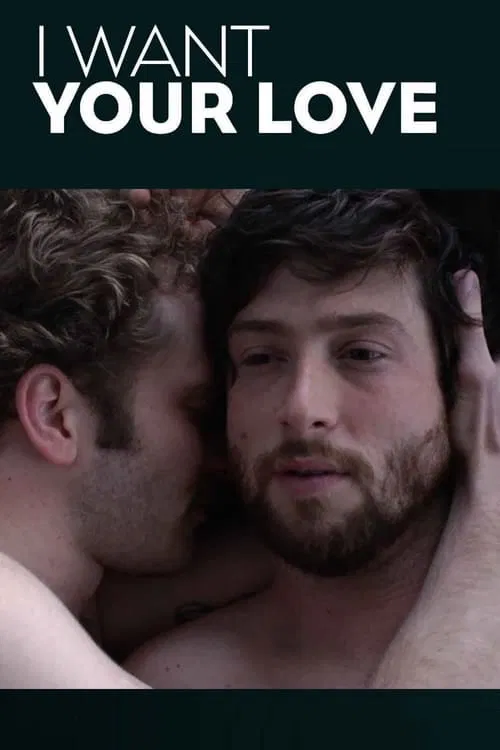 I Want Your Love movie poster