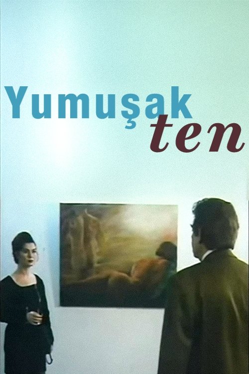 Yumuşak Ten movie poster