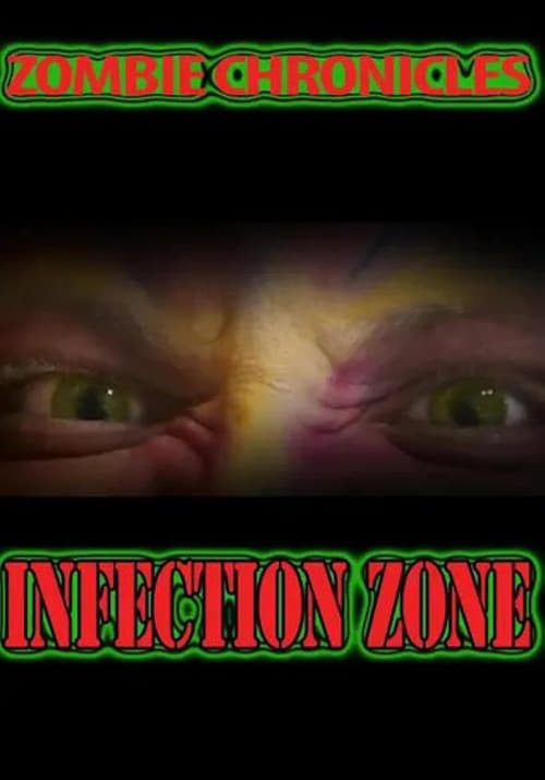 Zombie Chronicles: Infection Zone movie poster