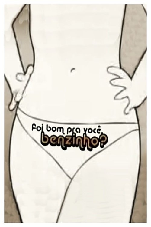 Foi Bom pra Você, Benzinho? movie poster