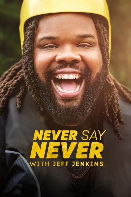 Never Say Never with Jeff Jenkins tv show poster