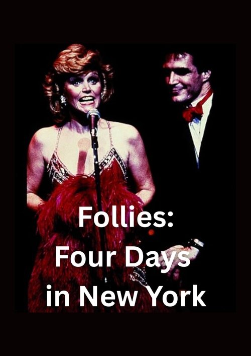 Sondheim on Broadway: Follies - Four Days in New York movie poster