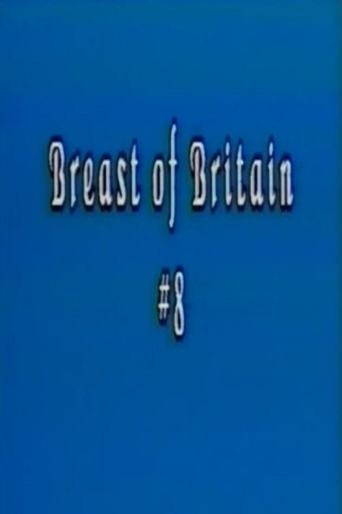 Breast of Britain 8 movie poster