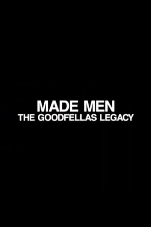 Made Men: The 'GoodFellas' Legacy movie poster
