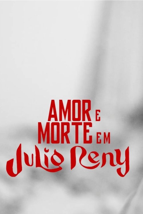 Amor e Morte em Julio Reny movie poster