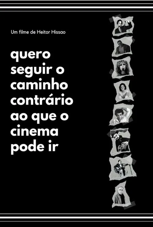 Quero seguir o caminho contrário ao que o cinema pode ir movie poster