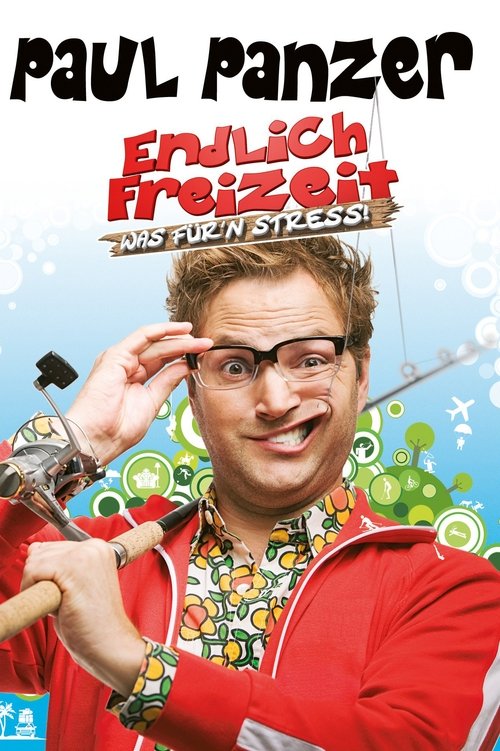 Paul Panzer - Endlich Freizeit (Was für'n Stress) movie poster