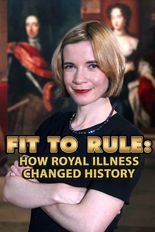 Fit to Rule: How Royal Illness Changed History movie poster