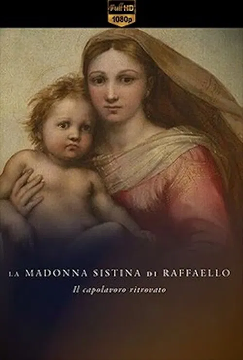 La Madonna Sistina di Raffaello - Il capolavoro ritrovato movie poster