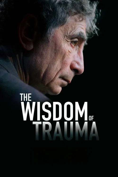 The Wisdom of Trauma movie poster