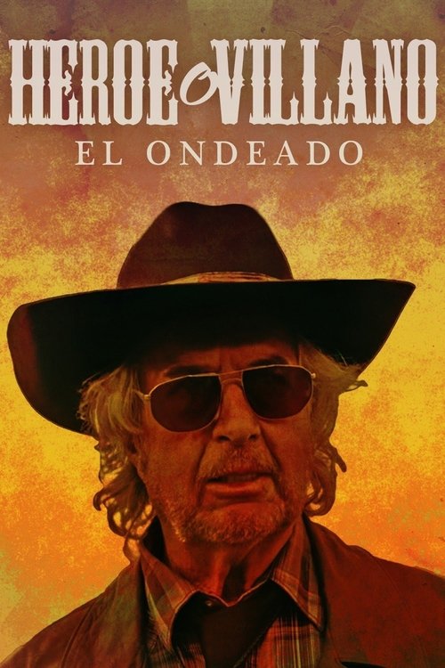 El Ondeado: ¿Héroe o villano? movie poster