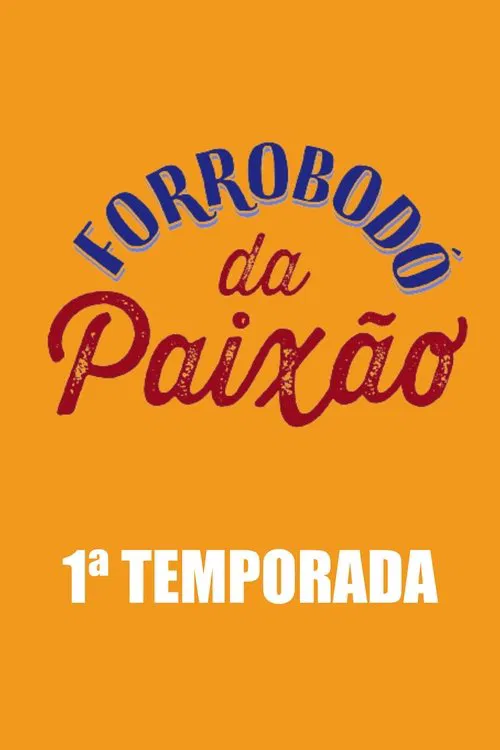 Forrobodó da Paixão tv show poster