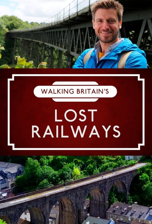 Walking Britain's Lost Railways tv show poster