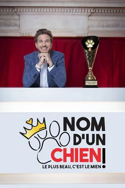 Nom d'un chien ! Le plus beau c'est le mien tv show poster