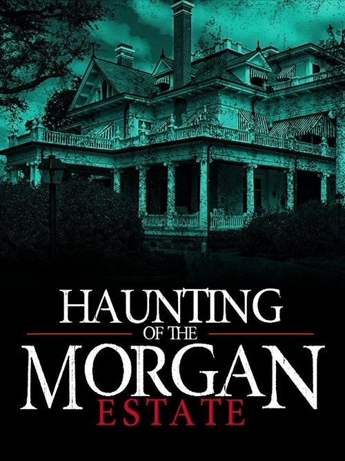 The Haunting of the Morgan Estate movie poster