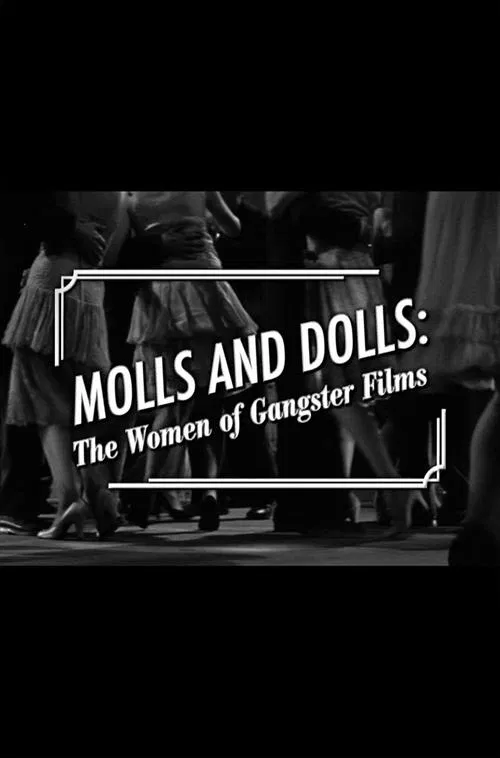 Molls and Dolls: The Women of Gangster Films movie poster