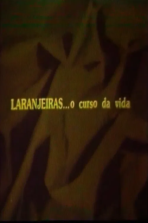 Laranjeiras... O Curso da Vida movie poster
