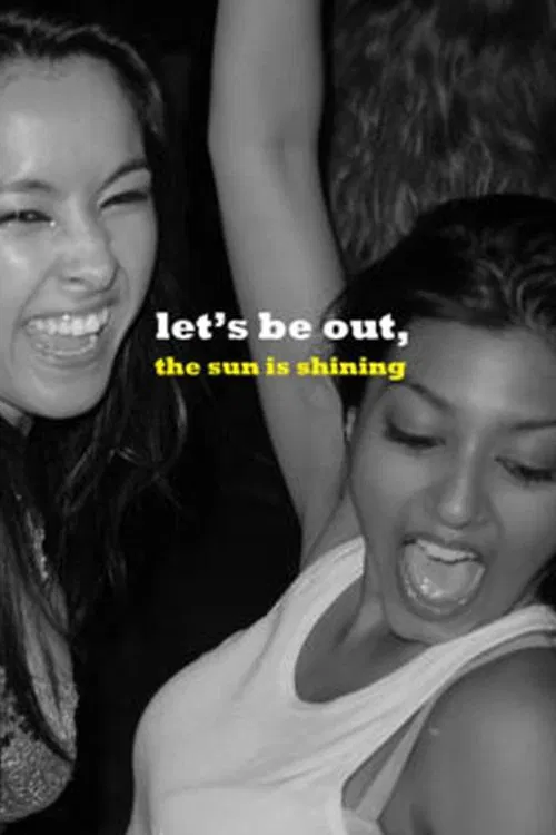 Let's Be Out, the Sun Is Shining movie poster