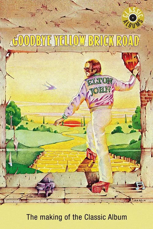 Classic Albums: Elton John - Goodbye Yellow Brick Road movie poster