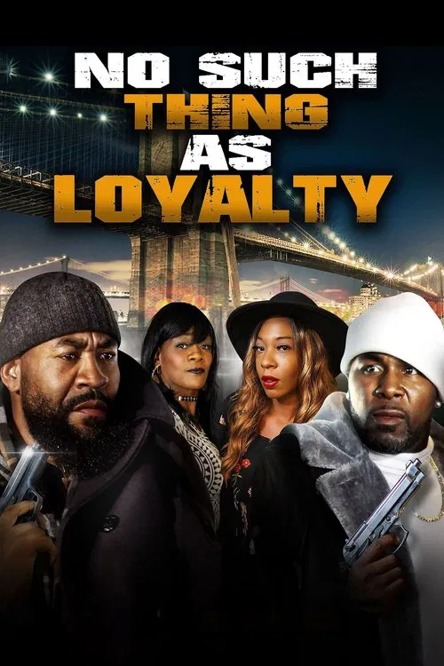 No Such Thing as Loyalty movie poster