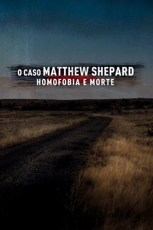 Poster do filme O Caso Matthew Shepard: Homofobia e Morte