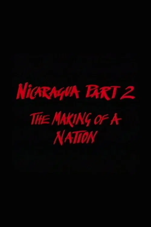 Nicaragua Part 2: The Making of a Nation movie poster