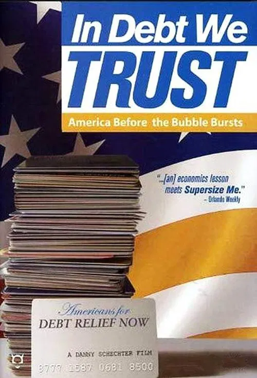 In Debt We Trust: America Before the Bubble Bursts movie poster