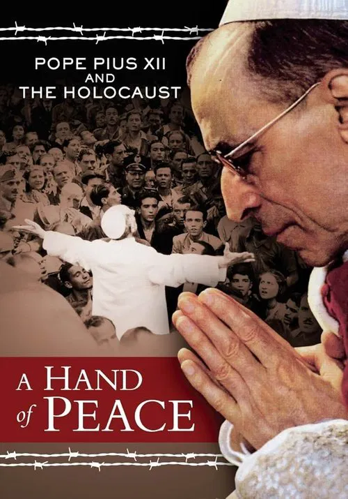 A Hand of Peace: Pope Pius XII and the Holocaust movie poster