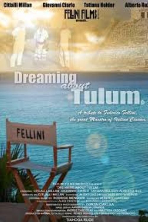 Dreaming About Tulum: A Tribute to Federico Fellini movie poster