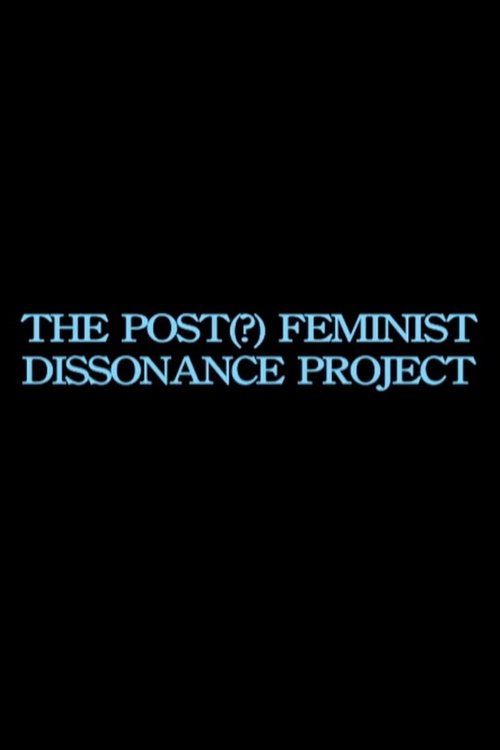 the post-feminist dissonance project movie poster
