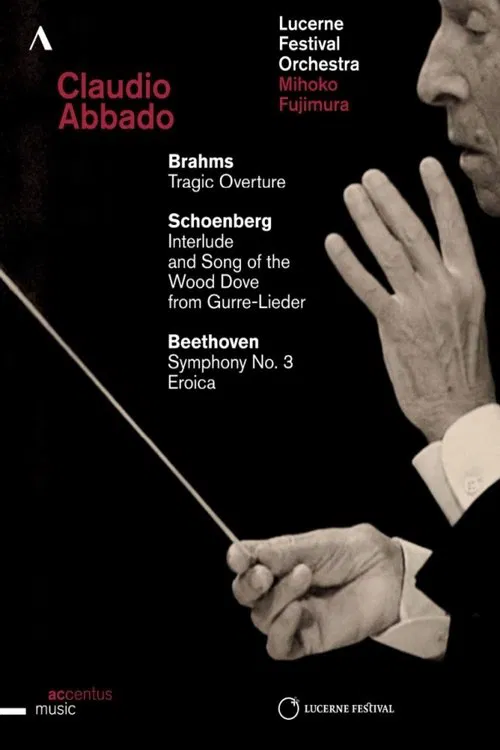 Claudio Abbado conducts Brahms, Schoenberg & Beethoven - Lucerne Festival Opening Concert movie poster