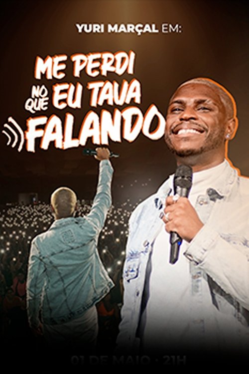 Poster do filme Yuri Marçal – Me perdi no que eu tava falando