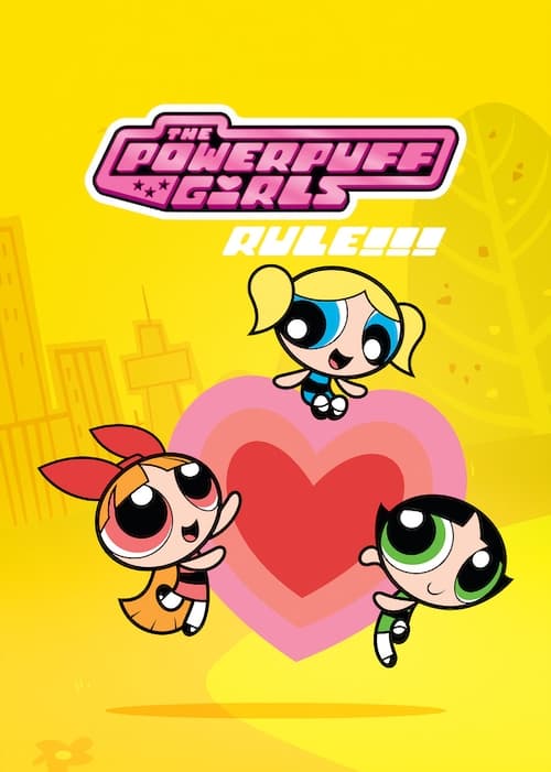 The Powerpuff Girls Rule!!! movie poster