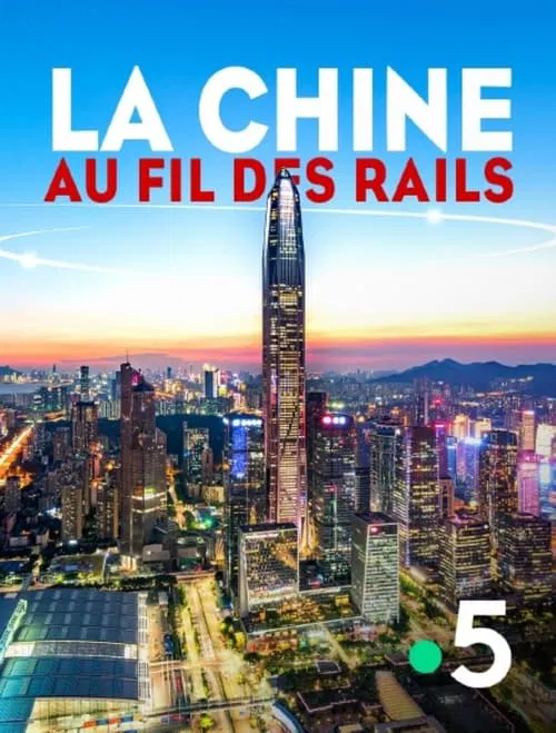 La Chine au fil des rails tv show poster