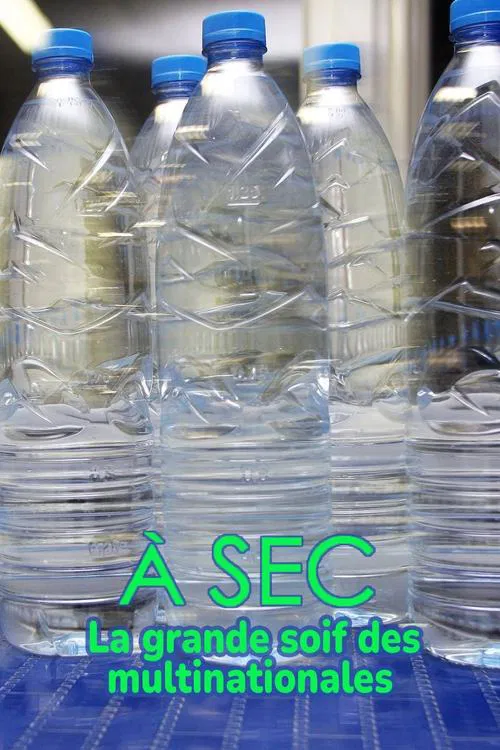 À sec - La grande soif des multinationales movie poster