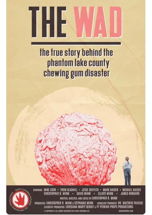The Wad: The True Story Behind The Phantom Lake County Chewing Gum Disaster movie poster