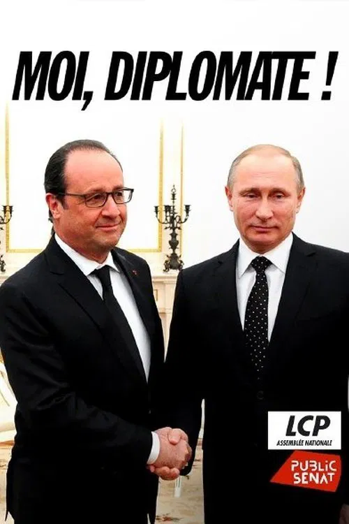 "Moi, diplomate !" - Le monde de François Hollande movie poster